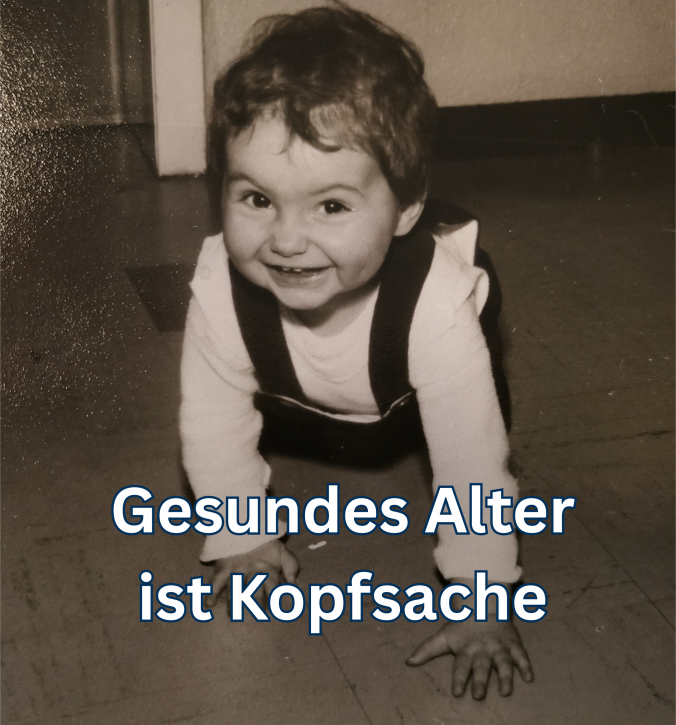 Ich als Krabbelkind: Gesundes Alter ist Kopfsache
